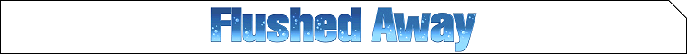 Flushed Away