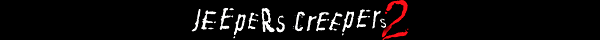 Jeepers Creepers 2