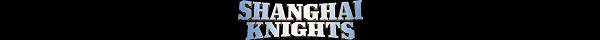 Shanghai Knights
